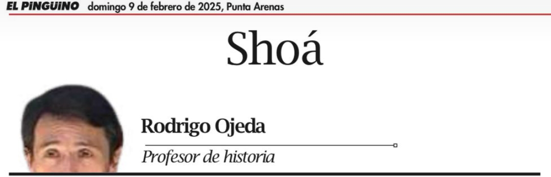 La Shoa, Por El Destacado Columnista Rodrigo Ojeda Sánchez Desde Chile.