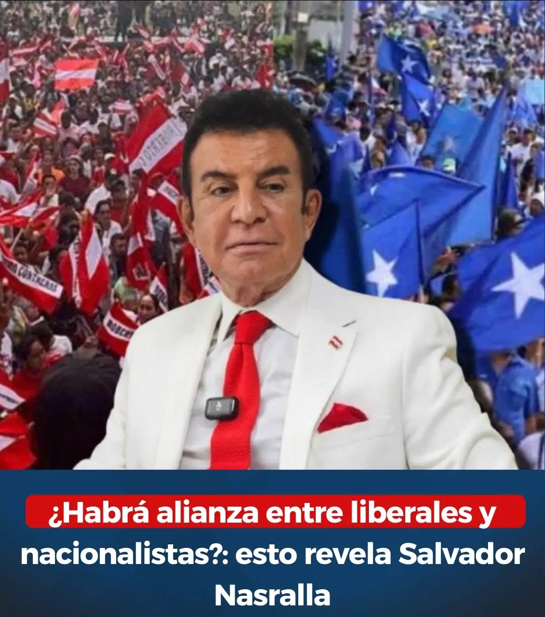 Salvador Nasralla Asegura Tener Alianza Entre Los Liberales & Los Nacionales.
