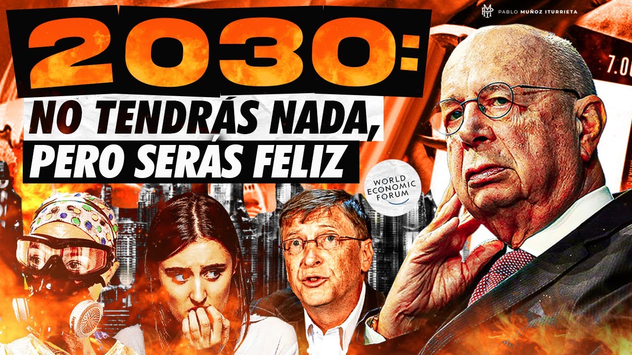 Agenda Iluminada De Davos 2030; «NO tendrás NADA & Serás Feliz».